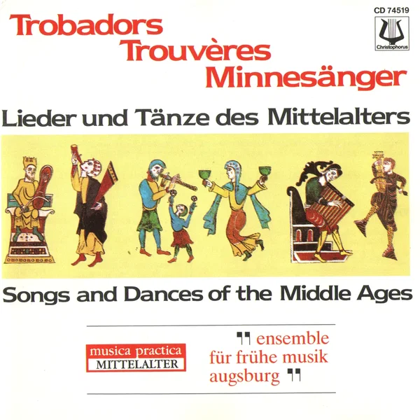 Trobadors · Trouvères · Minnesänger. Lieder und Tänze des Mittelalters