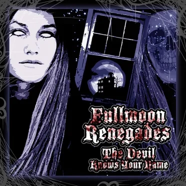 The Devil Knows Your Name by The Fullmoon Renegades - album cover