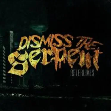 Afterlives by Dismiss the Serpent - album cover