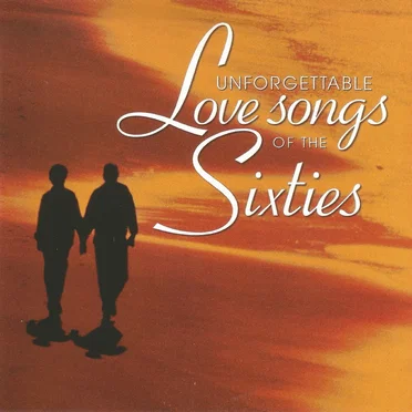 Unforgettable Love Songs of the Sixties by Various Artists - album cover