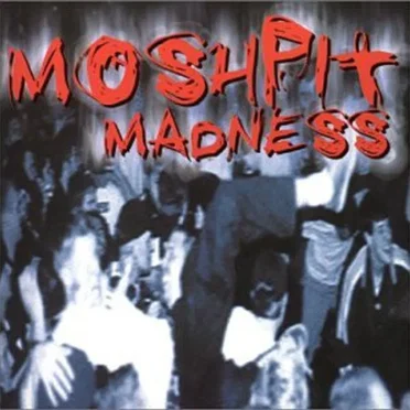 Moshpit Madness by Various Artists - album cover