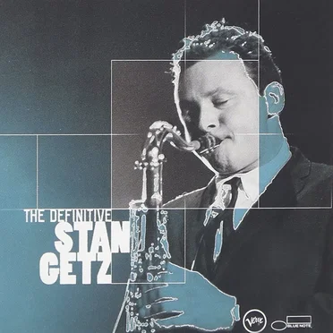 The Definitive Stan Getz