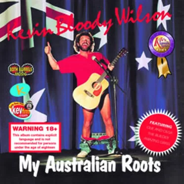 My Australian Roots by Kevin Bloody Wilson - album cover