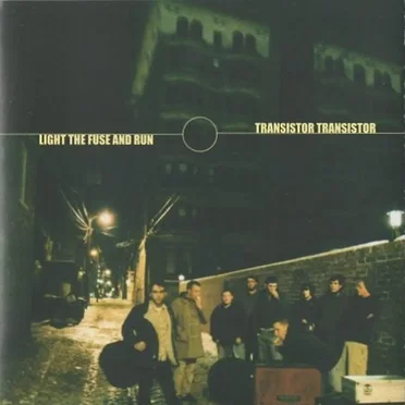 Light The Fuse And Run / Transistor Transistor