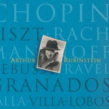 The Rubinstein Collection, Volume 2 (Chopin / Liszt / Rachmaninoff / Debussy / Ravel / Granados / Falla / Villa-Lobos)