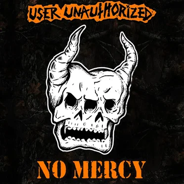 No Mercy by User Unauthorized - album cover