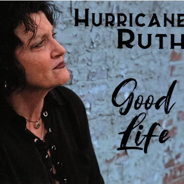Good Life by Hurricane Ruth - album cover