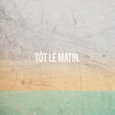 Tôt le matin