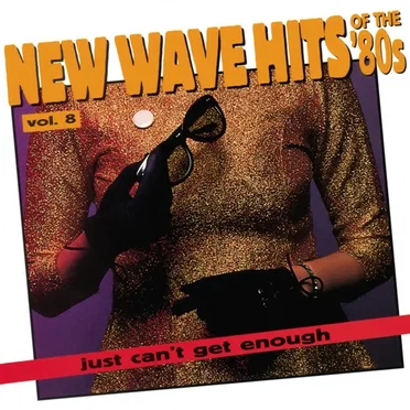 Just Can’t Get Enough: New Wave Hits of the ’80s, Volume 8 by Various Artists - album cover