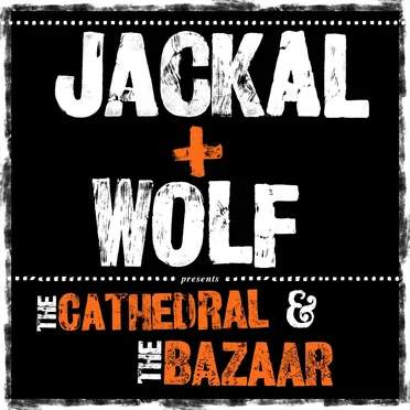 The Cathedral and the Bazaar by Jackal + Wolf - album cover