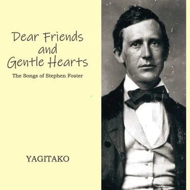 Dear Friends and Gentle Hearts(The Songs of Stephen Foster)