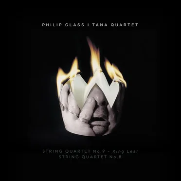 Philip Glass: String Quartet No. 9, "King Lear" & String Quartet No. 8