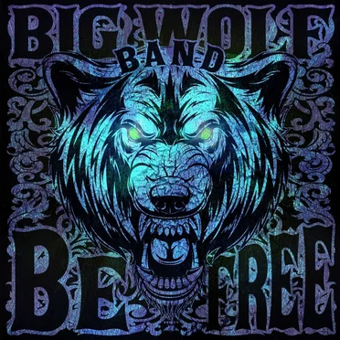 Be Free by Big Wolf Band - album cover