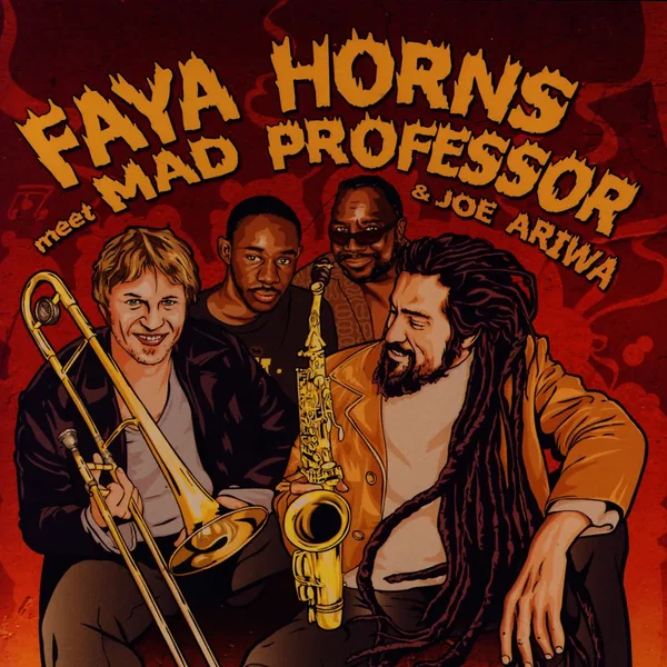 Faya Horns Meet Mad Professor & Joe Ariwa
