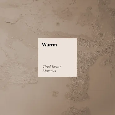 Tired Eyes / Mommet by Wurrm - album cover