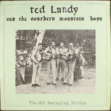The Old Swinging Bridge by Ted Lundy and The Southern Mountain Boys - album cover