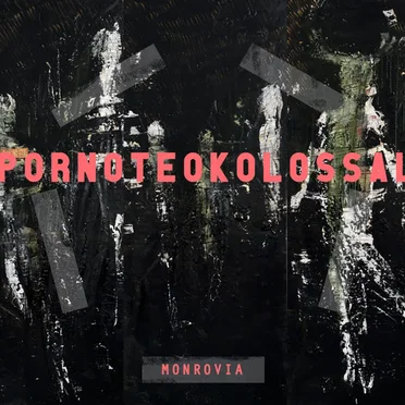 Monrovia by Porno Teo Kolossal - album cover