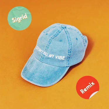 Don’t Kill My Vibe (Gryffin remix)