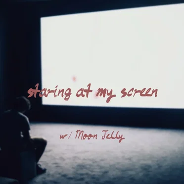 staring at my screen