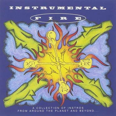 Instrumental Fire: A Collection of Instros From Around the Planet and Beyond by Various Artists - album cover