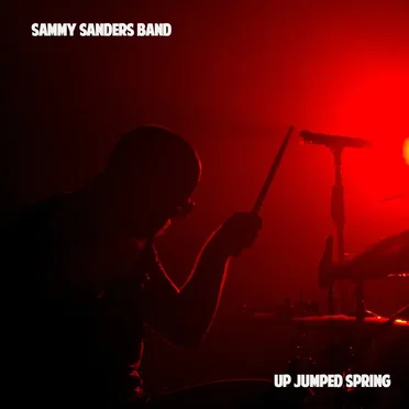 Up Jumped Spring by Sammy Sanders Band - album cover