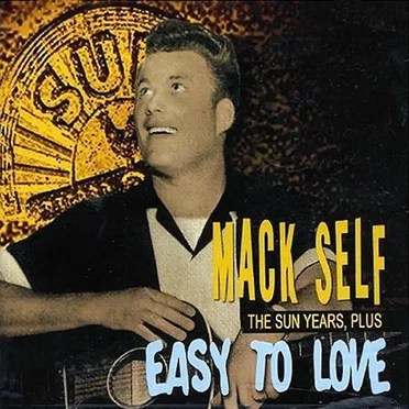 Easy to Love, the Sun Years, Plus by Mack Self - album cover