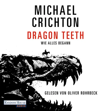 Dragon Teeth – Wie alles begann by Michael Crichton - album cover