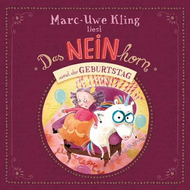 Das NEINhorn und der GEBURTSTAG by Marc-Uwe Kling - album cover