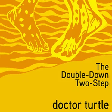 The Double-Down Two-Step by Doctor Turtle - album cover