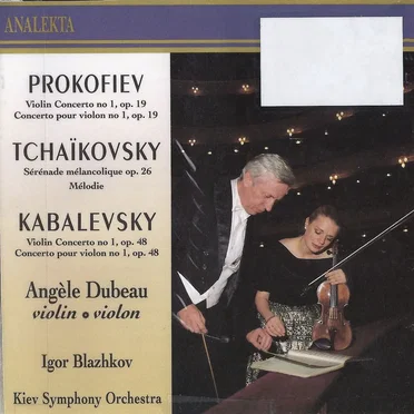 Prokofiev: Violin Concerto no. 1, op. 19 / Tchaïkovsky: Sérénade mélancolique, op. 26 / Mélodie / Kabalevsky: Violin Concerto no. 1, op. 48