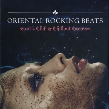 Oriental Rocking Beats: Exotic Club & Chillout Grooves by Various Artists - album cover