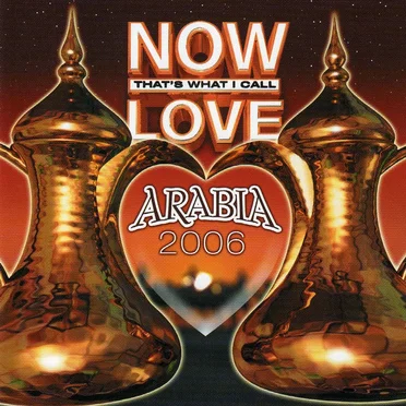 Now That's What I Call Love Arabia 2006 by Various Artists - album cover