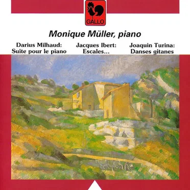 Milhaud: Suite pour le piano / Ibert: Escales... / Turina: Danses gitanes