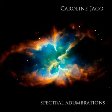 Spectral Adumbrations by Caroline Jago - album cover