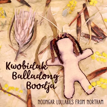 Kwobidak Balladong Boodja: Noongar Lullabies from Northam by Various Artists - album cover