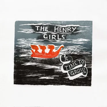 A Time to Grow by The Henry Girls - album cover