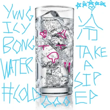 take a sip 冷 by Lil Icy Bong Water - album cover