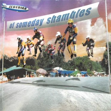 Of Someday Shambles