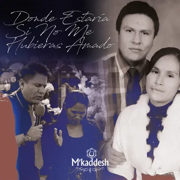 Donde estaría si no me hubieras amado