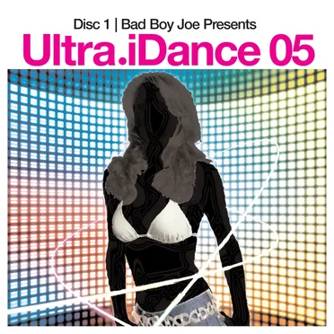 Ultra iDance 05 (Disc 1): Mixed by Bad Boy Joe by Various Artists - album cover