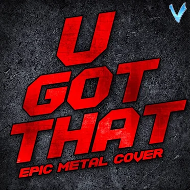 U Got That