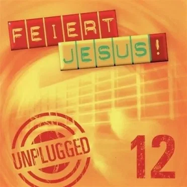 Feiert Jesus! 12: Unplugged by Various Artists - album cover