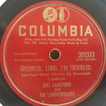 Troubled, Lord, I’m Troubled / Run On for a Long Time by Bill Landford & The Landfordaires - album cover