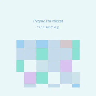 can't swim by Pygmy I'm cricket - album cover
