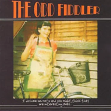 I Do Have Secrets and You Might Think They Are Interesting Ones by The Odd Fiddler - album cover