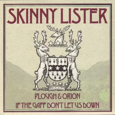 Plough & Orion / If the Gaff Don’t Let Us Down