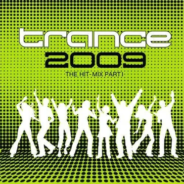 Trance 2009: The Hit-Mix Part I by Various Artists - album cover