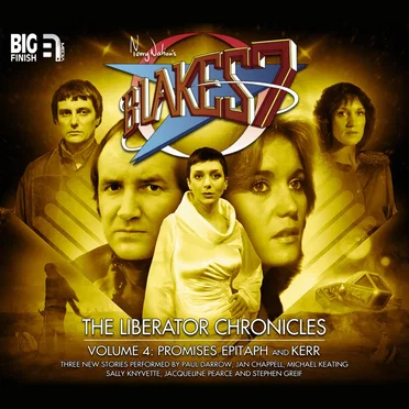 Blake's 7: The Liberator Chronicles Volume 04 by Nigel Fairs - album cover