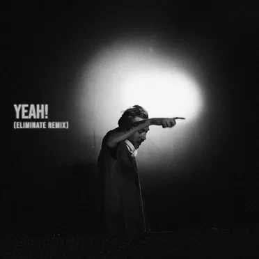 YEAH! (ELIMINATE REMIX)