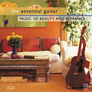 The Essential Guitar: Music of Beauty and Romance by Various Artists - album cover